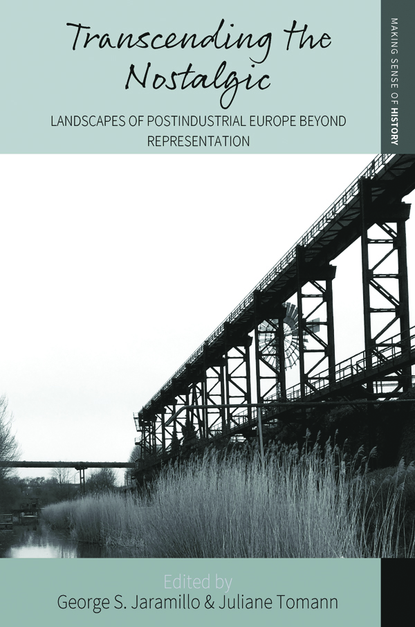 Transcending the Nostalgic: Landscapes of Postindustrial Europe beyond Representation 