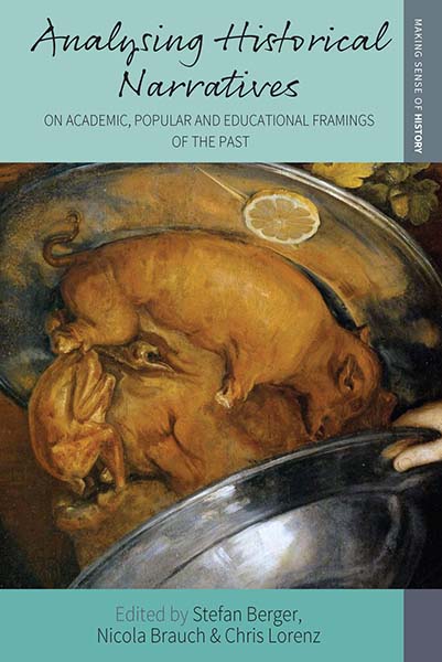 Analysing Historical Narratives: On Academic, Popular and Educational  Framings of the Past | Berghahn Books