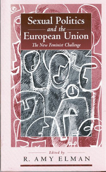 Sexual Politics And The European Union The New Feminist Challenge Berghahn Books - 