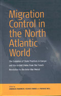 Migration Control in the North-atlantic World: The Evolution of State  Practices in Europe and the United States from the French Revolution to the 