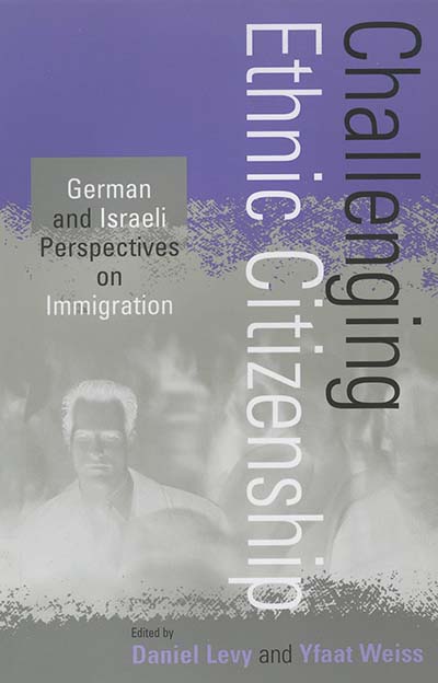 BERGHAHN　Immigration　Ethnic　on　Challenging　Perspectives　Israeli　and　German　Citizenship:　BOOKS