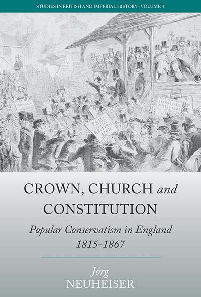 Crown Church And Constitution Popular Conservatism In England 1815 1867 Berghahn Books - 