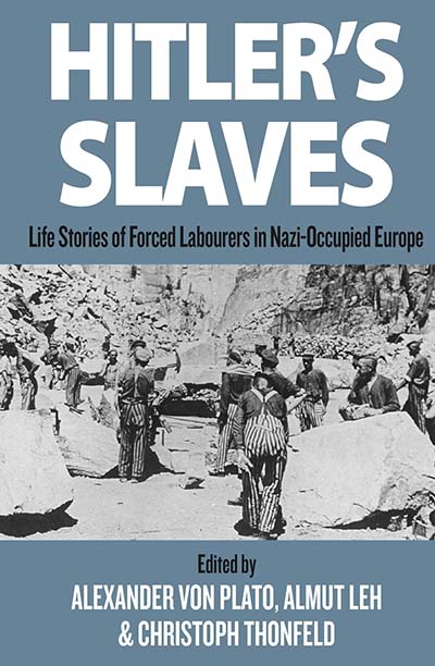 BERGHAHN BOOKS : Hitler's Slaves: Life Stories Of Forced Labourers In Nazi-Occupied Europe