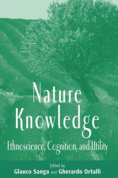 BERGHAHN BOOKS Nature Knowledge: Ethnoscience, Cognition, And Utility