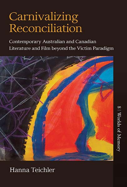 Australian　Carnivalizing　and　Reconciliation:　Victim　BERGHAHN　Contemporary　and　Canadian　Literature　Paradigm　Film　beyond　the　BOOKS